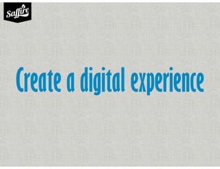 Create a digital experience
 