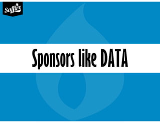 Sponsors like DATA
 