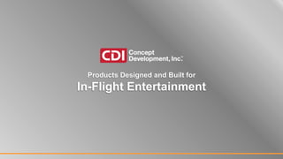 Products Designed and Built for
In-Flight Entertainment
 