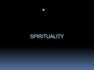 SPIRITUALITY 