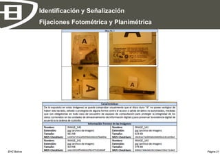 Identificación y Señalización
              Fijaciones Fotométrica y Planimétrica




EHC Bolivia                                           Página 21
 