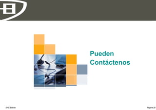 Pueden
              Contáctenos




EHC Bolivia                 Página 25
 