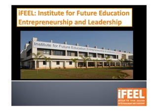 iFEEL - Institute for Future Education, Entrepreneurship and Leadership, Lonavala 