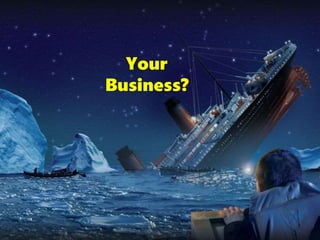 Your
Business?
 