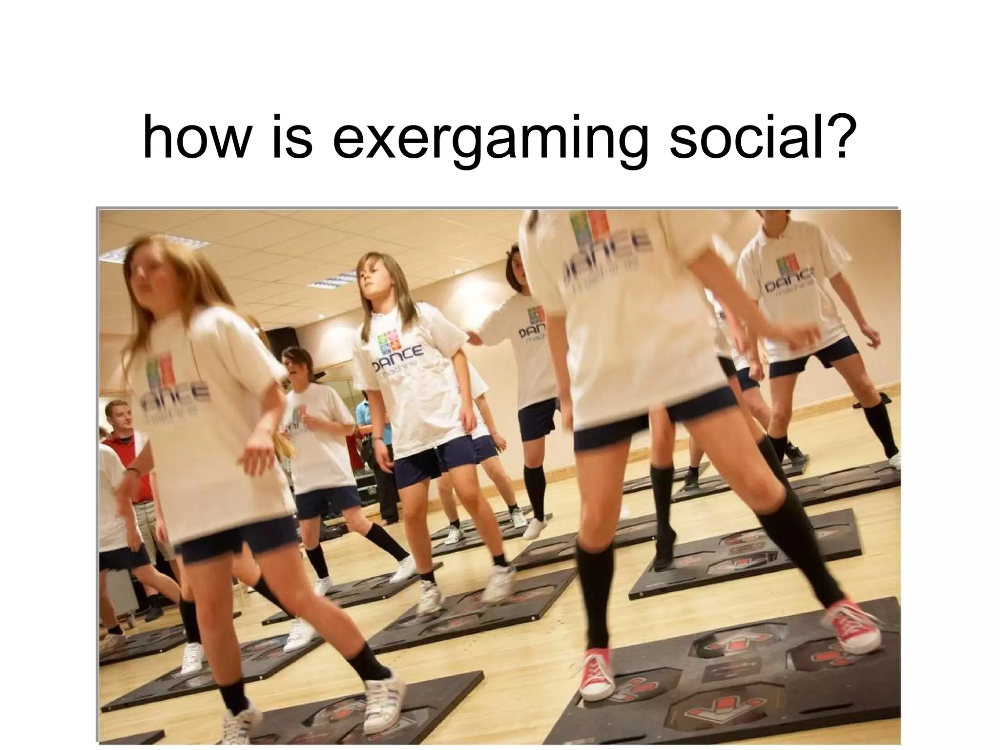 how is exergaming social? 