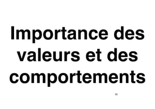 50
Importance des
valeurs et des
comportements
 