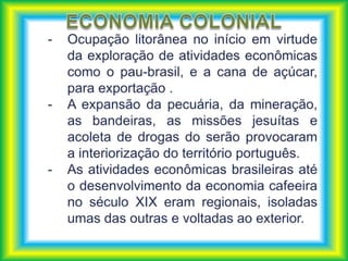A ocupação não respeitou o tratado. Jesuítas, Bandeirantes caçadores de índios e plantas exóticas.