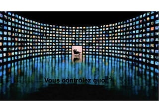 120
Vous contrôlez quoi ?
 