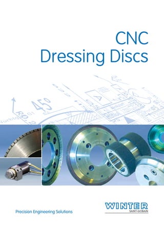 Precision Engineering Solutions
CNC
Dressing Discs
 