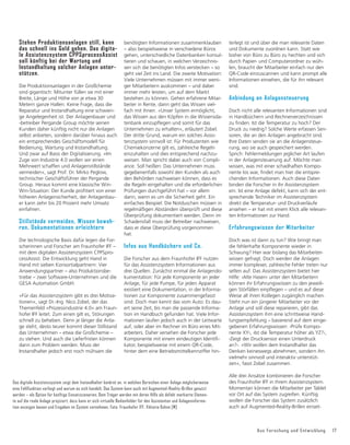 Aus Forschung und Entwicklung 17
Stehen Produktionsanlagen still, kann
das schnell ins Geld gehen. Das digita-
le Assistenzsystem CPPSprocessAssist
soll künftig bei der Wartung und
Instandhaltung solcher Anlagen unter-
stützen.
benötigten Informationen zusammenklauben
– also beispielsweise in verschiedene Büros
gehen, unterschiedliche Datenbanken konsul-
tieren und schauen, in welchen Verzeichnis-
sen sich die benötigten Infos verstecken – so
geht viel Zeit ins Land. Die zweite Motivation:
Viele Unternehmen müssen mit immer weni-
ger Mitarbeitern auskommen – und dabei
immer mehr leisten, um auf dem Markt
bestehen zu können. Gehen erfahrene Mitar-
beiter in Rente, dann geht das Wissen viel-
fach mit ihnen. »Unser System ermöglicht,
das Wissen aus den Köpfen in die Wissensda-
WHQEDQNHLQ]XSĠHJHQXQGVRPLWIđUGDV
Unternehmen zu erhalten«, erläutert Zobel.
Der dritte Grund, warum ein solches Assis-
tenzsystem sinnvoll ist: Für Produzenten wie
Chemiekonzerne gilt es, zahlreiche Regeln
einzuhalten und dies entsprechend nachzu-
weisen. Man spricht dabei auch von Compli-
ance. Soll heißen: Das Unternehmen muss
gegebenenfalls sowohl den Kunden als auch
den Behörden nachweisen können, dass es
die Regeln eingehalten und die erforderlichen
Prüfungen durchgeführt hat – vor allem
dann, wenn es um die Sicherheit geht. Ein
einfaches Beispiel: Die Notduschen müssen in
regelmäßigen Abständen überprüft und diese
Überprüfung dokumentiert werden. Denn im
Schadensfall muss der Betreiber nachweisen,
dass er diese Überprüfung vorgenommen
hat.
Infos aus Handbüchern und Co.
Die Forscher aus dem Fraunhofer IFF nutzen
für das Assistenzsystem Informationen aus
drei Quellen. Zunächst einmal die Anlagendo-
kumentation: Für jede Komponente an jeder
Anlage, für jede Pumpe, für jeden Apparat
existiert eine Dokumentation, in der Informa-
tionen zur Komponente zusammengefasst
sind. Doch man kennt das vom Auto: Es dau-
ert seine Zeit, bis man die passende Informa-
tion im Handbuch gefunden hat. Viele Infor-
mationen laufen jedoch auch in der Leitwarte
auf, oder aber im Rechner im Büro eines Mit-
arbeiters. Daher versehen die Forscher jede
.RPSRQHQWHPLWHLQHPHLQGHXWLJHQ,GHQWLğ-
kator, beispielsweise mit einem QR-Code,
hinter dem eine Betriebsmittelkennziffer hin-
Die Produktionsanlagen in der Großchemie
sind gigantisch: Mitunter füllen sie mit einer
Breite, Länge und Höhe von je etwa 30
Metern ganze Hallen. Keine Frage, dass die
Reparatur und Instandhaltung eine schwieri-
ge Angelegenheit ist. Der Anlagenbauer und
-betreiber Pergande Group möchte seinen
Kunden daher künftig nicht nur die Anlagen
selbst anbieten, sondern darüber hinaus auch
ein entsprechendes Geschäftsmodell für
Bedienung, Wartung und Instandhaltung.
Und zwar auf Basis der Digitalisierung. »Im
Zuge von Industrie 4.0 wollen wir einen
Mehrwert schaffen und Anlagenstillstände
vermeiden«, sagt Prof. Dr. Mirko Peglow,
technischer Geschäftsführer der Pergande
Group. Heraus kommt eine klassische Win-
:LQ6LWXDWLRQ'HU.XQGHSURğWLHUWYRQHLQHU
höheren Anlagensicherheit, der Anlagenbau-
er kann zehn bis 20 Prozent mehr Umsatz
einfahren.
Stillstände vermeiden, Wissen bewah-
ren, Dokumentationen erleichtern
Die technologische Basis dafür legen die For-
scherinnen und Forscher am Fraunhofer IFF –
mit dem digitalen Assistenzsystem CPPSpro-
cessAssist. Die Entwicklung geht Hand in
Hand mit sieben Konsortialpartnern: Vier
Anwendungspartner – also Produktionsbe-
triebe – zwei Software-Unternehmen und die
GESA Automation GmbH.
»Für das Assistenzsystem gibt es drei Motiva-
tionen«, sagt Dr.-Ing. Nico Zobel, der das
Themenfeld »Prozessindustrie 4.0« am Fraun-
hofer IFF leitet. Zum einen gilt es, Störungen
schnell zu beheben. Denn je länger die Anla-
ge steht, desto teurer kommt dieser Stillstand
das Unternehmen – etwa die Großchemie –
zu stehen. Und auch die Lieferfristen können
dann zum Problem werden. Muss der
Instandhalter jedoch erst noch mühsam die
terlegt ist und über die man relevante Daten
und Dokumente zuordnen kann. Statt wie
bisher von Büro zu Büro zu hechten und sich
durch Papier- und Computerordner zu wüh-
len, braucht der Mitarbeiter einfach nur den
QR-Code einzuscannen und kann prompt alle
Informationen einsehen, die für ihn relevant
sind.
Anbindung an Anlagensteuerung
Doch nicht alle relevanten Informationen sind
in Handbüchern und Rechnerverzeichnissen
]XğQGHQ,VWGLH7HPSHUDWXU]XKRFK'HU
Druck zu niedrig? Solche Werte erfassen Sen-
soren, die an den Anlagen angebracht sind.
Ihre Daten senden sie an die Anlagensteue-
rung, wo sie auch gespeichert werden.
Sprich: Fehlermeldungen jeglicher Art laufen
in der Anlagensteuerung auf. Möchte man
wissen, was mit einer schadhaften Kompo-
QHQWHORVZDUğQGHWPDQKLHUGLHHQWVSUH-
chenden Informationen. Auch diese Daten
binden die Forscher in ihr Assistenzsystem
ein. Ist eine Anlage defekt, kann sich der ent-
sprechende Techniker im Assistenzsystem
direkt die Temperatur- und Druckverläufe
ansehen – er hat mit einem Klick alle relevan-
ten Informationen zur Hand.
Erfahrungswissen der Mitarbeiter
Doch was ist dann zu tun? Wie bringt man
die fehlerhafte Komponente wieder in
Schwung? Hier war bislang das Mitarbeiter-
wissen gefragt. Doch werden die Anlagen
immer komplexer, zahlreiche Fehler treten nur
selten auf. Das Assistenzsystem bietet hier
Hilfe: ›Alte Hasen‹ unter den Mitarbeitern
können ihr Erfahrungswissen zu den jeweili-
JHQ6WùUIÃOOHQHLQSĠHJHQŋXQGHVDXIGLHVH
Weise all ihren Kollegen zugänglich machen.
Steht nun ein jüngerer Mitarbeiter vor der
Anlage und soll diese reparieren, gibt das
Assistenzsystem ihm eine schrittweise Hand-
lungsempfehlung – basierend auf dem einge-
gebenen Erfahrungswissen: ›Prüfe Kompo-
nente XY‹, ›Ist die Temperatur höher als YZ?‹,
›Zeigt der Drucksensor einen Unterdruck
an?‹. »Wir wollen dem Instandhalter das
Denken keineswegs abnehmen, sondern ihn
vielmehr sinnvoll und interaktiv unterstüt-
zen«, fasst Zobel zusammen.
Alle drei Ansätze kombinieren die Forscher
des Fraunhofer IFF in ihrem Assistenzsystem.
Momentan können die Mitarbeiter per Tablet
vor Ort auf das System zugreifen. Künftig
wollen die Forscher das System zusätzlich
auch auf Augmented-Reality-Brillen einset-
Das digitale Assistenzsystem zeigt dem Instandhalter konkret an, in welchen Bereichen einer Anlage möglicherweise
eine Fehlfunktion vorliegt und worum es sich handelt. Das System kann auch mit Augmented-Reality-Brillen genutzt
werden – als Option für künftige Einsatzszenarien. Dem Träger werden mit deren Hilfe als defekt markierte Elemen-
te auf die reale Anlage projiziert, dazu kann er sich virtuelle Bedienfelder für den Assistenten und Anlageninforma-
tion anzeigen lassen und Eingaben im System vornehmen. Foto: Fraunhofer IFF, Viktoria Kühne [M]
 