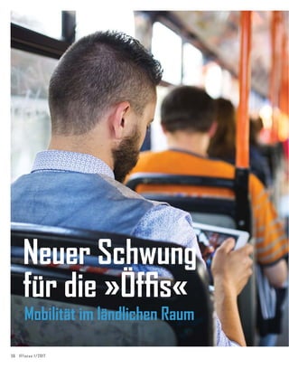 36 IFFocus 1/2017
Neuer Schwung
IUGLHªgIÀV©
Mobilität im ländlichen Raum
 