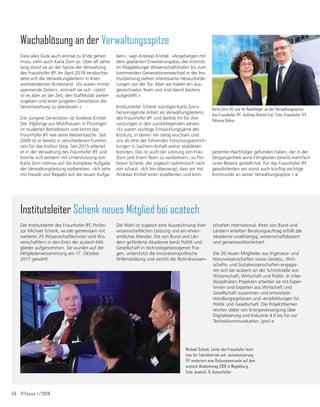 55 IFFocus 1/2018
Zahlreiche von ihm angetriebene Initiati-
ven haben das positive Bild der Technik in
der Gesellschaft weiter geprägt, so VDI-
Präsident Ungeheuer.
Michael Schenk ist damit nach Hugo Jun-
kers und Herrmann Gruson erst der Dritte
Sachsen-Anhalter, der diese höchste Aus-
zeichnung des VDI erhält. Er steht damit
in einer Reihe mit weiteren namhaften
Empfängern wie Graf Ferdinand von Zep-
pelin, Carl Bosch oder Ferdinand Porsche.
Er selbst sieht diese Ehrung in erster Linie
als stellvertretende Würdigung der Arbeit
der Ingenieure in Sachsen-Anhalt und
zugleich als Werbung für das Bundesland.
»Die Auszeichnung ist ein Signal, das
zeigt, dass es uns gelungen ist, das Inge-
nieurwesen und damit die Fachkräftebasis
in Sachsen-Anhalt seit 1990 wieder
erfolgreich zu entwickeln. Dazu trägt vor
allem die hervorragende Ingenieursausbil-
dung an der Otto-von-Guericke-Universi-
tät und an den Fachhochschulen des Lan-
des bei«, so Professor Schenk. (mar)
Prof. Dr.-Ing. Michael Schenk (rechts) erhält
die Grashof-Denkmünze von VDI-Präsident
Prof. Dr.-Ing. Udo Ungeheuer (links).
Foto: VDI, Bildschön
Erneuerbare Energien sind eine Herzensange-
legenheit für Torsten Birth. Am Fraunhofer IFF
beschäftigt sich der Forscher mit bedarfsge-
UHFKWHQXQGHQHUJLHHIğ]LHQWHQ3RZHUWR;
Systemen für Industriegewerbe und Energie-
anlagen, also beispielsweise mit Speichersys-
temen für Energie aus regenerativen Quellen,
die auf Abruf für Industriebetriebe zur Verfü-
gung stehen soll. Aber auch privat treibt er
die Thematik stetig voran. So ist er etwa in
der Fördergesellschaft ›Erneuerbare Energie
e.V.‹ auch Arbeitsgruppenleiter im Bereich der
Biomassevergasung. Damit kommt es wenig
überraschend, dass seine im Dezember 2017
erfolgreich verteidigte Promotionsarbeit in
der chemischen Verfahrenstechnik den Titel
›Aufbereitung biogener und reststoffbasierter
Gase: Untersuchung der trockenen Reformie-
rung‹ trug.
Der gebürtige Magdeburger entwickelte
schon frühzeitig seine Leidenschaft für die
Naturwissenschaften. Sein Abitur machte er
bewusst an einem Gymnasium mit naturwis-
senschaftlich-technischem Schwerpunkt. Es
folgte ein Diplomstudium in Verfahrenstech-
nik an der Otto-von-Guericke Universität
Magdeburg, wo er 2008 die Chance ergriff,
als studentische Hilfskraft im Bereich der Pro-
zess- und Anlagetechnik am Fraunhofer IFF
Vom Promovierenden zum Nachwuchsförderer
praktische Erfahrungen zu sammeln. Nach
einem Praktikum beim Chemiekonzern BASF
schrieb er anschließend seine Diplomarbeit
über die ›trockene Reformierung‹ beim Phar-
maziekonzern Bayer, bis er 2012 als wissen-
schaftlicher Mitarbeiter wieder ans Fraunho-
fer IFF zurückkehrte.
Mittlerweile gilt Torsten Birth als anerkannter
Spezialist auf dem Forschungsgebiet der Bio-
masse- und Restoffnutzung, wo er unter
anderem das Projekt ›Power-to-Gas‹ beglei-
tet. Der Schwerpunkt liegt hierbei auf Fahr-
zeugen mit Wasserstoff-Brennstoffzellenan-
trieb, die den klassischen Verbrennungsmotor
vor allem für den Einsatz in Gewerbebetrie-
ben, Industrie und Intralogistik ablösen sol-
len. Die Energie für die Wasserstoffprodukti-
on soll wiederum aus regenerativen Quellen
kommen.
1DFKGHURIğ]LHOOHQ(QWJHJHQQDKPHVHLQHU
Promotionsurkunde und des dazugehörigen
Doktortitels im März 2018 widmet sich der
Freizeitsportler nunmehr auch der Nach-
wuchsförderung. Um seine Erfahrungen wei-
tergeben zu können, initiierte er jüngst ein
eigenes Studentenkolloquium, um dem
potenziellen Nachwuchs bei Fragen rund um
das Thema ›Bachelor- und Masterarbeiten‹
mit Rat und Tat beiseite zu stehen. (kor)
Dr.-Ing. Torsten Birth (Mitte) freut sich über die nicht ganz humorfreie Übergabezeremonie
der Promotionsurkunde auf dem Alten Markt in Magdeburg. Foto: privat
Kluge Köpfe 55
 