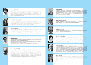 PSYCHOPATHOLOGIE DSM IV, ECLAIRAGE GESTALTISTE
L’objectif est de faire un point sur les connaissances de chacun en psychopatho-
logie, d’ouvrir la psychopathologie à la notion de processus, d’élargir sa vision
du « patho » à celle des dysfonctionnements à la frontière-contact, à enrichir
ses grilles de lecture, d’apprendre à tracer un profil et de poser des stratégies
d’intervention.
Nous rappellerons les définitions du trouble de la personnalité, les états névro-
tiques, psychotiques et limites, selon le DSM IV.
Nous aborderons les concepts Gestaltistes.
LE TRAVAIL CORPOREL EN GESTALT-THERAPIE
Comment pouvons-nous appréhender le corps en Gestalt-thérapie ? De l’éprou-
ver à la représentation que nous en avons dans l’environnement, notre proces-
sus de contact s’adapte.
Le corps est le lieu d’émergence des sensations et des émotions, nous pourrions
dire le fond de l’expérience du contact.
Nous nous entraînerons à élaborer une intervention thérapeutique visant à mo-
biliser la conscience et le self.
Nous nous appuierons sur :
• Les phénomènes de désappropriation de James Kepner,
• Les mouvements de contact de Ruella Franck
Nous accorderons une place centrale aux sensations corporelles pour les ac-
compagner dans leurs expressions et nous interrogerons les représentations qui
façonnent nos comportements.
MALTRAITANCE ET GESTALT THÉRAPIE
Ce module vise à apporter une définition de la maltraitance, à identifier les pro-
cessus de répétition que la personne met en place aujourd’hui, à élaborer une
stratégie d’intervention afin de les transformer durant un travail en Gestalt.
GESTALT ET BIOÉNERGIE FACE À LA DÉPRESSION
Ce module vise à mettre en lumière l’apport de la Bioénergie Analytique
d’Alexander Lowen en tant qu’outil psychocorporel au service de la pratique
Gestaltiste. Il s’agira notamment d’illustrer cet apport à travers la problématique
de la Dépression.
Nous aborderons ainsi le thème de la dépression du point de vue Gestaltiste
et du point de vue de la Bioénergie. Nous expérimenterons la pratique de la
Bioénergie au travers de ses postures corporelles et nous explorerons ensemble
comment il est possible d’intégrer la Bioénergie dans une séance de Gestalt-
Thérapie.
LE CADRE - POSTURE - STYLE DU GESTALT THERAPEUTE
Nous interrogerons les différents positionnements dans la relation. Nous expé-
rimenterons le développement de notre qualité de présence et d’écoute. Nous
explorerons et nous rechercherons notre style personnel. Nous réfléchirons à
comment poser et travailler le cadre. Nous nous interrogerons sur les croyances
qui fondent notre posture.
9
 