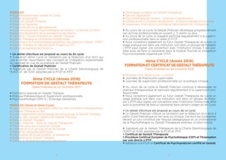 2
(Gestalt Education Network International fondé par Dr. Gerald Kogan) et de 1993
à 1997 (3e cycle) à l’EPG (Ecole Parisienne de Gestalt fondée par Serge et Anne
Ginger). L‘IFFP a bénéficié de la contribution essentielle et de la présence de
Serge Ginger notamment comme formateur.
L’Institut Français de Formation Psychocorporelle (IFFP), nourri des valeurs is-
sues de l’humanisme et donnant une large place à la dimension psychocorporelle,
propose des formations professionnelles certifiantes qui allient théorie clinique
et pratique. Les formations préparent le futur professionnel en Gestalt Thérapie
à exercer son activité avec compétence tout en lui permettant de développer sa
singularité.
Notre institut est aussi un lieu de Formation Continue pour les Gestalt Théra-
peutes, Gestalt Praticiens et autres praticiens de la Psychothérapie déjà en acti-
vité car nous proposons régulièrement des formations ponctuelles et spécifiques
sur des thèmes d’actualités, enseignées par des formateurs reconnus au niveau
international.
Les enseignements sont basés sur l’acquisition des fondements théoriques, cli-
niques et expérientiels de la Gestalt Thérapie, sur l’acquisition de la posture Ges-
taltiste ainsi que sur l’apprentissage des diverses nosographies psychopatholo-
giques. Le futur Gestalt Thérapeute et Gestalt Praticien est préparé à assumer
ses responsabilités professionnelles tant sur le plan du cadre, de la déontologie/
éthique et de la supervision.
Les formateurs sont choisis avec des critères portant sur leurs différentes sensibi-
lités et compétences offrant ainsi une richesse particulière et une possibilité pour
les stagiaires d’observer et de développer leur propre style avec leurs singularités.
Notre institut est attentif à enrichir sa pédagogie dans un esprit d’ouverture, dans
une perspective d’évolution et d’ajustement à notre monde d’aujourd’hui.
STRUCTURE DE LA FORMATION
Pour accompagner et renforcer le processus pédagogique, la formation s’ap-
puie sur l’entraînement à la pratique axé sur la posture Gestaltiste à partir de
l’apprentissage des bases théoriques et méthodologiques en lien avec l’expé-
rience personnelle du stagiaire.
• Des practicums réguliers thérapeute/client avec supervision favorisent une
intégration des thèmes abordés au cours de la formation.
• Chaque promotion de formation est suivie par un formateur référent (le fil
rouge) et un livret de suivi permet au stagiaire d’évaluer son niveau d’apprentis-
sage tout au long de sa formation.
 