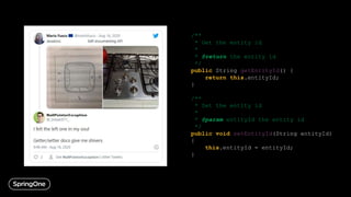 /**
* Get the entity id
*
* @return the entity id
*/
public String getEntityId() {
return this.entityId;
}
/**
* Set the entity id
*
* @param entityId the entity id
*/
public void setEntityId(String entityId)
{
this.entityId = entityId;
}
 