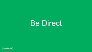 Be Direct
 