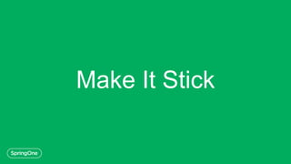 Make It Stick
 