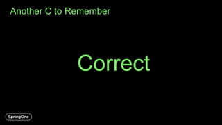 Another C to Remember
Correct
 
