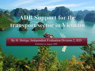 By H. Hettige, Independent Evaluation Division 2, IED
Published on August 2009.
 