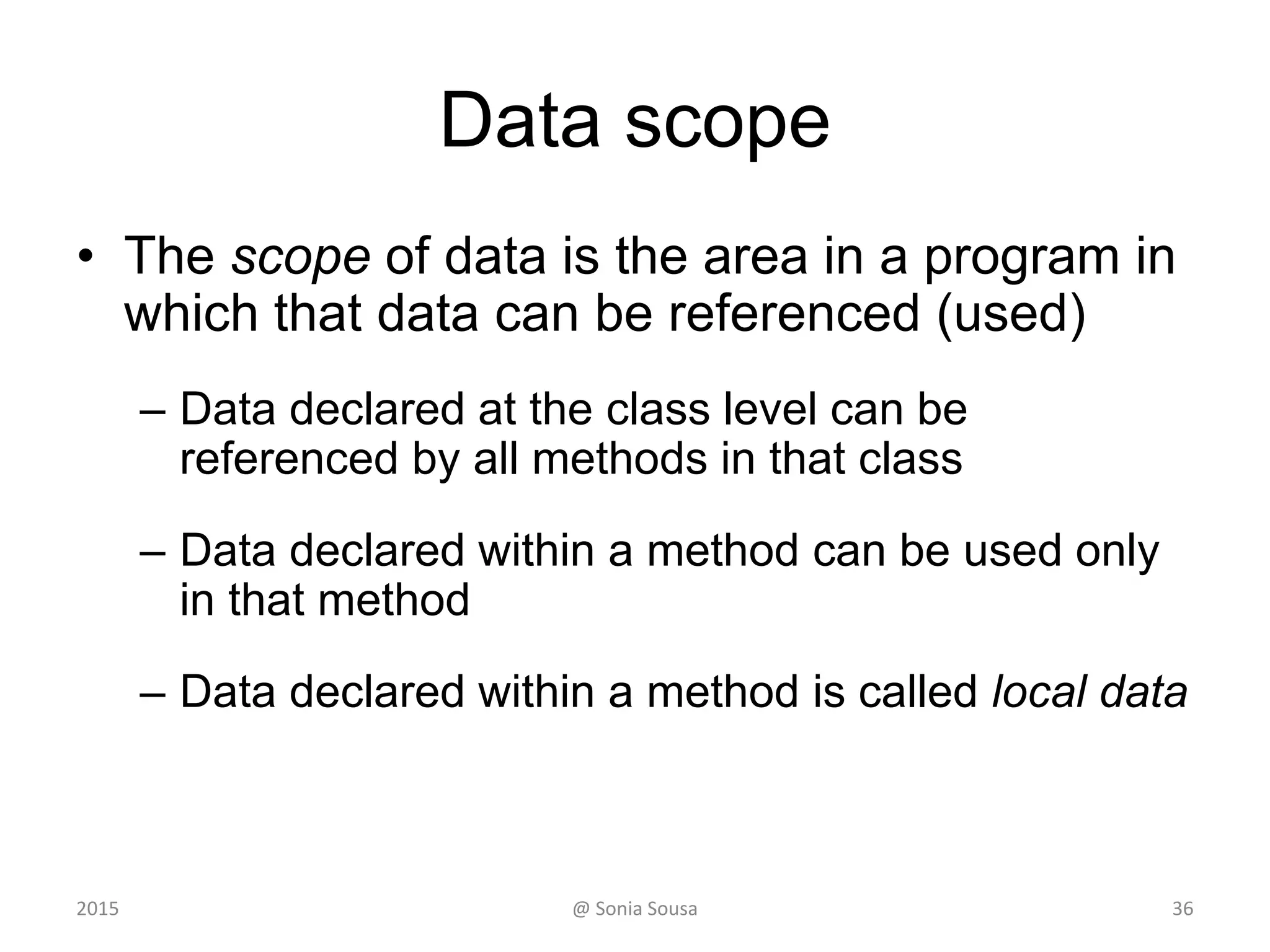Conditionals and Loops
• It is time to review Java conditional and repetition statements
• We’ve learn already how to use conditional statements:
– the switch statement
– the conditional operator
• We need to how to use repetition statements
– the do loop
– the for loop
– The while statement
2015 @ Sonia Sousa 36
 