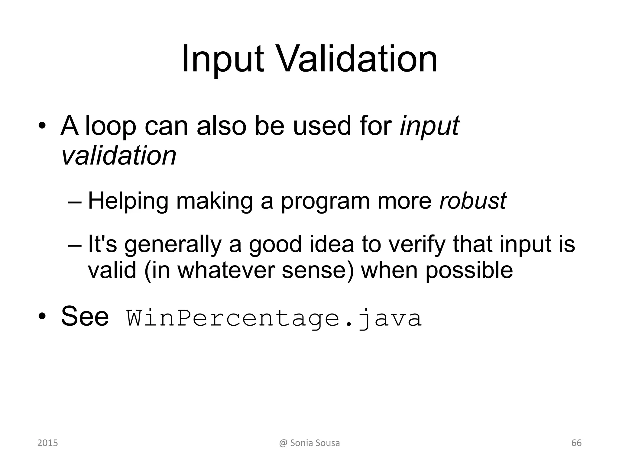 The do Statement
Demonstrating a do loop
2015 @ Sonia Sousa 66
 