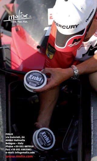 Art DIrector: SIlvano D’Angelo - Artwork: IMMAGIN Art Milano
MOLIX
via Guiccioli, 24
40062 Molinella
Bologna - Italy
Phone +39 051 887919
Fax +39 051 6903961
e-mail: info@molix.com
www.molix.com
 