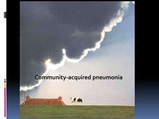 Community-acquired pneumonia
 