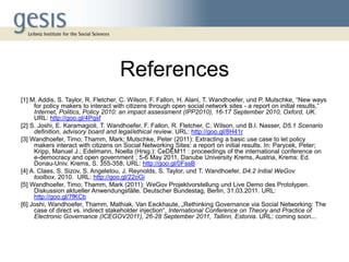 References
[1] M. Addis, S. Taylor, R. Fletcher, C. Wilson, F. Fallon, H. Alani, T. Wandhoefer, und P. Mutschke, “New ways...