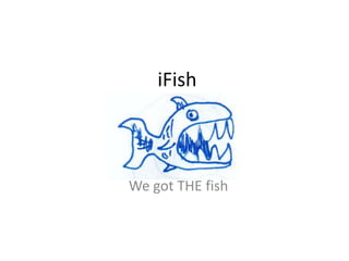 iFish Wegot THE fish 