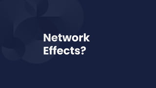Network
Effects?
 