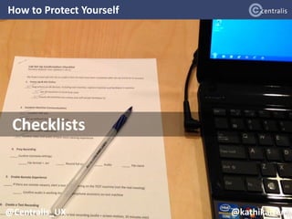 How to Protect Yourself
Checklists
@Centralis_UX @kathikaiser
 