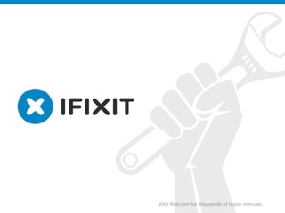 v 
Visit ifixit.com for thousands of repair manuals. 
 