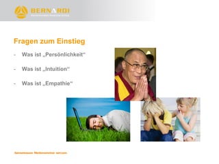 Fragen zum Einstieg
-   Was ist „Persönlichkeit“

-   Was ist „Intuition“

-   Was ist „Empathie“
 