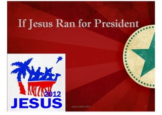 If Jesus Ran For President
