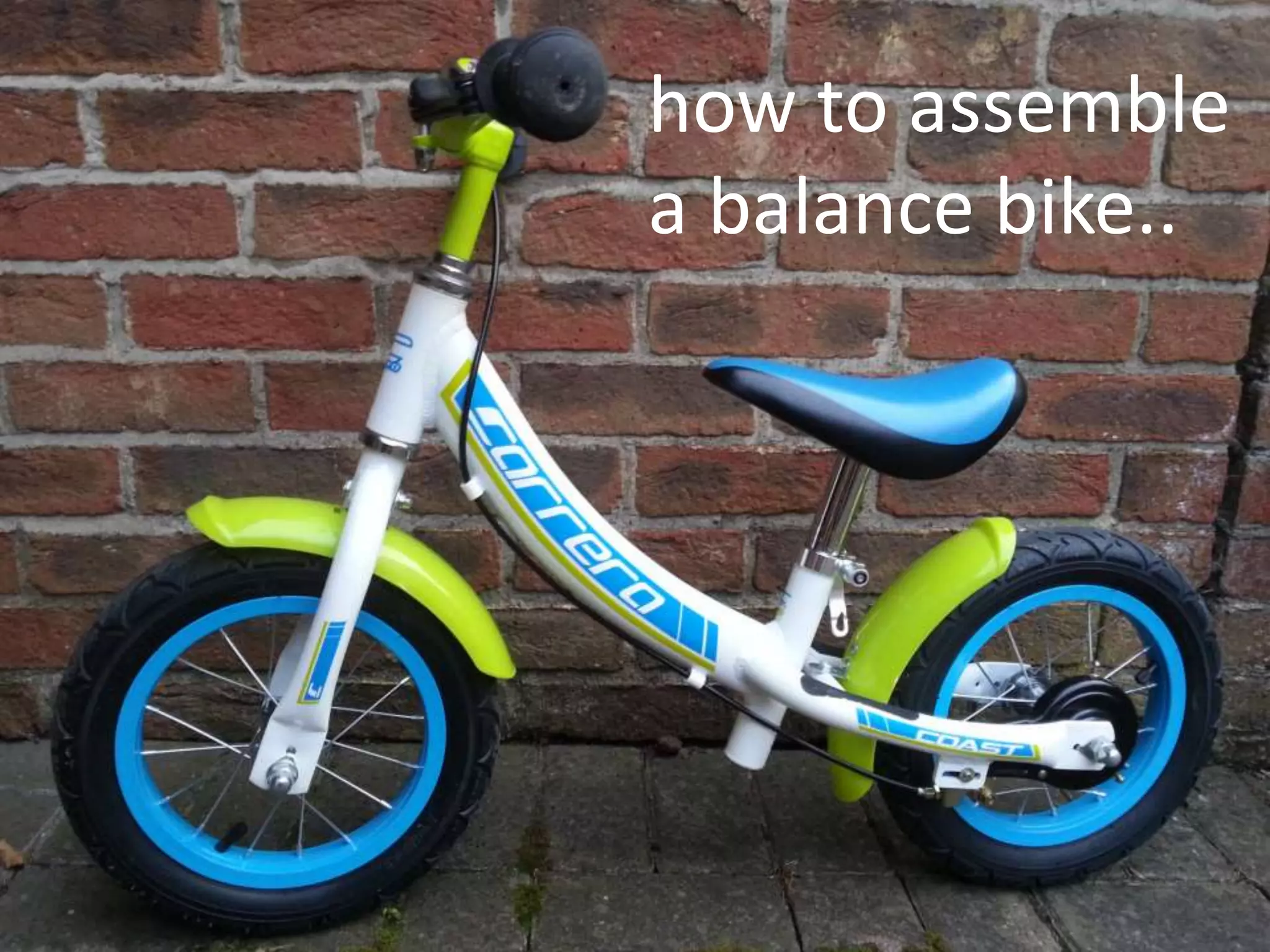 how to assemble
a balance bike..
 