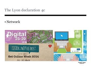 The Lyon declaration 4c
•Network
 