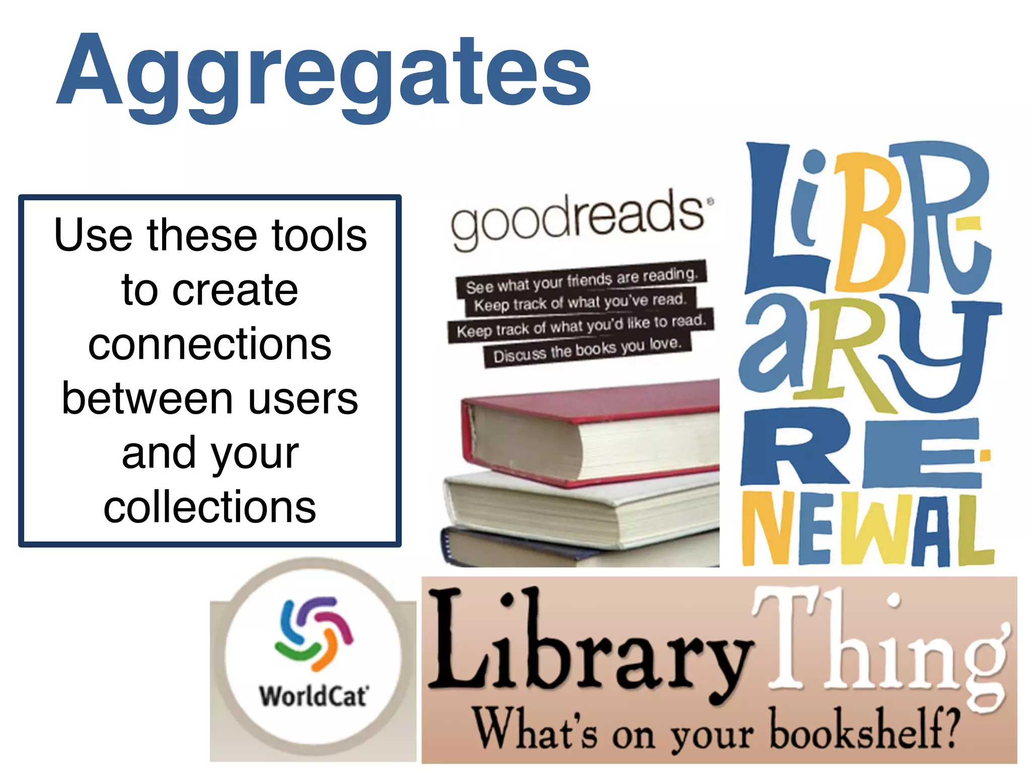 Become a member and add
records to the catalog
 