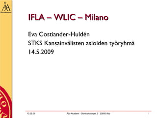 IFLA – WLIC – Milano  ,[object Object],[object Object],[object Object]