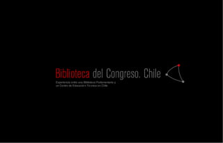 Experiencia entre una Biblioteca Parlamentaria y  un Centro de Educación Técnica en Chile 