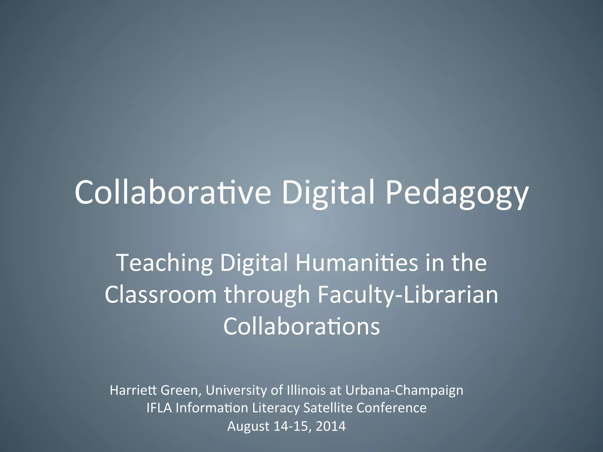 Collaborative Digital Pedagogy Teaching Digital Humanities in the