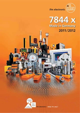 2011/2012
fluid sensors
and diagnostic
systems
bus,
identification
and control systems
position
sensors
and object
recognition
7844 xMade in Germany
7844 xMade in Germany
 