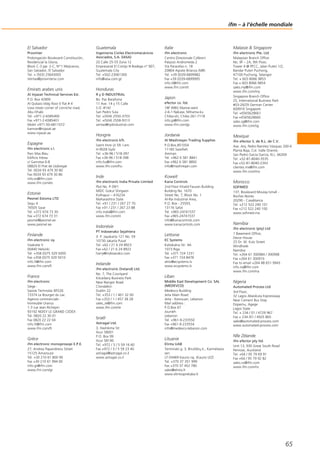 El Salvador
Provinter
Prolongación Boulevard Constitución,
Residencial la Gloria,
Block C-3 pje. 2-C, N*1 Mejicanos,
San Salvador, El Salvador
Tel. + (503) 25643005
Ventas@provintersv.com
Emirats arabes unis
Al Injazat Technical Services Est.
P.O. Box 42895
Al Qubaisi bldg floor 0 flat # 4
Liwa street corner of corniche road,
Abu Dhabi
Tel. +971-2-6585400
Fax +971-2-6585401
Mobil +971-50-6811072
kamran@injazat.ae
www.injazat.ae
Espagne
ifm electronic s.l.
Parc Mas Blau
Edificio Inbisa
c/ Garrotxa 6-8
08820 El Prat de Llobregat
Tel. 0034 93 479 30 80
Fax 0034 93 479 30 86
info.es@ifm.com
www.ifm.com/es
Estonie
Pesmel Estonia LTD
Segu 4
76505 Saue
Tel. +372 674 73 30
Fax +372 674 73 31
pesmel@pesmel.ee
www.pesmel.ee
Finlande
ifm electronic oy
Vaakatie 5
00440 Helsinki
Tel. +358 (0)75 329 5000
Fax +358 (0)75 329 5010
info.fi@ifm.com
www.ifm.com/fi
France
ifm electronic
Siège :
Savoie Technolac BP226
73374 Le Bourget du Lac
Agence commerciale :
Immeuble Uranus
1-3 rue Jean Richepin
93192 NOISY LE GRAND CEDEX
Tel. 0820 22 30 01
Fax 0820 22 22 04
info.fr@ifm.com
www.ifm.com/fr
Grèce
ifm electronic monoprosopi E.P.E.
27, Andrea Papandreou Street
15125 Amaroussi
Tel. +30 210 61 800 90
Fax +30 210 61 994 00
info.gr@ifm.com
www.ifm.com/gr
Guatemala
Ingenieros Civiles Electromecánicos
Asociados, S.A. (IASA)
20 Calle 25-55 Zona 12
Empresarial El Cortijo III Bodega n° 907,
Guatemala City
Tel. +502-23061300
info@iasa.com.gt
Honduras
R y D INDUSTRIAL
Bo. Paz Barahona
11 Ave. 14 y 15 Calle
S.O. #142
San Pedro Sula
Tel. +(504) 2550-3703
Tel. +(504) 2558-9313
ventas@rydindustrial.com
Hongrie
ifm electronic kft.
Szent Imre út 59. I.em.
H-9028 Győr
Tel. +36-96 / 518-397
Fax +36-96 / 518-398
info.hu@ifm.com
www.ifm.com/hu
Inde
ifm electronic India Private Limited
Plot No. P-39/1
MIDC Gokul Shirgaon
Kolhapur – 416234
Maharashtra State
Tel. +91 / 231 / 267 27 70
Fax +91 / 231 / 267 23 88
info.india@ifm.com
www.ifm.com/in
Indonésie
PT Indoserako Sejahtera
Jl. P. Jayakarta 121 No. 59
10730 Jakarta Pusat
Tel. +62 / 21 6 24 8923
Fax +62 / 21 6 24 8922
harry@indoserako.com
Irelande
ifm electronic (Ireland) Ltd.
No. 7, The Courtyard
Kilcarbery Business Park
New Nangor Road
Clondalkin
Dublin 22
Tel. +353 / 1 / 461 32 00
Fax +353 / 1 / 457 38 28
sales_ie@ifm.com
www.ifm.com/ie
Israël
Astragal Ltd.
3, Hashikma Str.
Azur 58001
P.O. Box 99
Azur 58190
Tel. +972 / 3 / 5 59 16 60
Fax +972 / 3 / 5 59 23 40
astragal@astragal.co.il
www.astragal.co.il
Italie
ifm electronic
Centro Direzionale Colleoni
Palazzo Andromeda 2
Via Paracelso n. 18
20864 Agrate Brianza (MB)
Tel. +39 (0)39-6899982
Fax +39 (0)39-6899995
info.it@ifm.com
www.ifm.com/it
Japon
efector co. ltd.
18F WBG Marive-west
2-6-1 Nakase, Mihama-ku
Chiba-shi, Chiba 261-7118
info.jp@ifm.com
www.ifm.com/jp
Jordanie
Al Mashreqan Trading Supplies
P.O.Box.851054
11185 Swaifieh
Amman
Tel. +962 6 581 8841
Fax +962 6 581 8892
info@mashreqan.com
Koweït
Kana Controls
2nd Floor Khalid Fauzan Building
Building No. 1670
Street No. 7, Block No. 1
Al-Rai Industrial Area,
P.O. Box - 25593,
13116 Safat
Tel. +965-24741537
Fax +965-24741537
info@kanacontrols.com
www.kanacontrols.com
Lettonie
EC Systems
Katlakalna Str. 4A
1073 Riga
Tel. +371 724 1231
Fax +371 724 8478
alnis@ecsystems.lv
www.ecsystems.lv
Liban
Middle East Development Co. SAL
(MEDEVCO)
Medevco Building
Jeita Main Road
Jeita - Kesrouan, Lebanon
Mail address :
P.O.Box 67
Jounieh
Lebanon
Tel. +961-9-233550
Fax +961-9-233554
info@medevco-lebanon.com
Lituanie
Elinta UAB
Terminalo g. 3, Biruliškių k., Karmėlavos
sen.
LT-54469 Kauno raj. (Kauno LEZ)
Tel. +370 37 351 999
Fax +370 37 452 780
sales@elinta.lt
www.elintosprekyba.lt
Malaisie & Singapore
ifm electronic Pte. Ltd
Malaysian Branch Office
No. 9F – 2A, 9th Floor,
Tower 4 @ PFCC, Jalan Puteri 1/2,
Bandar Puteri Puchong,
47100 Puchong, Selangor
Tel. + 603 8066 9853
Fax + 603 8066 9854
sales.my@ifm.com
www.ifm.com/my
Singapore Branch Office
25, International Business Park
#03-26/29 German Center
609916 Singapore
Tel. +6565628661
Fax +6565628660
sales.sg@ifm.com
www.ifm.com/sg
Mexique
ifm efector S. de R.L. de C.V.
Ave. Arq. Pedro Ramírez Vázquez 200-4
Planta Baja, Col. Valle Oriente.
San Pedro Garza García, N.L. 66269
Tel. +52-81-8040-3535
Fax +52-81-8040-2343
clientes.mx@ifm.com
www.ifm.com/mx
Morocco
SOFIMED
137, Boulevard Moulay Ismaïl -
Roches Noires
20290 - Casablanca
Tel. +212 522 240 101
Fax +212 522 240 100
www.sofimed.ma
Namibia
ifm electronic (pty) Ltd
1 Basement Office,
Decor House
25 Dr. W. Kulz Street
Windhoek
Namibia
Tel. +264 61 300984 / 300998
Fax +264 61 300910
Fax to email +264 88 651 9943
info.na@ifm.com
www.ifm.com/na
Nigeria
Automated Process Ltd
3rd Floor,
32 Lagos Abeokuta Expressway
Near Cement Bus Stop
Dopemu, Agege
Lagos State
Tel. + 234 / 01 / 4729 967
Fax + 234 /01 / 4925 865
sales@automated-process.com
www.automated-process.com
Nlle Zélande
ifm efector pty ltd.
Unit 13, 930 Great South Road
Penrose, Auckland
Tel. +64 / 95 79 69 91
Fax +64 / 95 79 92 82
sales.nz@ifm.com
www.ifm.com/nz
ifm – à l‘échelle mondiale
65
 
