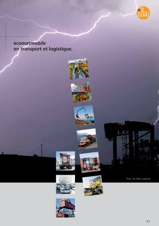 11
ecomatmobile
en transport et logistique.
Photo : Kai Tholen / pixelio.de
 