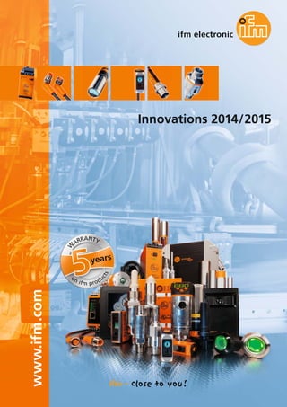 www.ifm.com
Innovations 2014/2015
years
W
ARRANTY
on ifm produ
cts
 