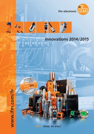www.ifm.com/fr
Innovations 2014/2015
ans
Garantie
s
ur les produits
ifm
 