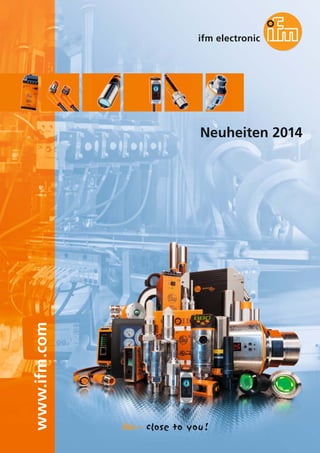 www.ifm.com
Neuheiten 2014
 