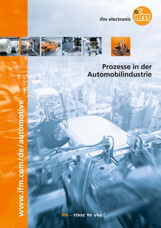 www.ifm.com/de/automotive
Prozesse in der
Automobilindustrie
 