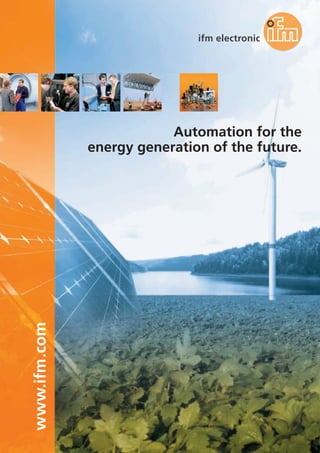 www.ifm.com
Automation for the
energy generation of the future.
 