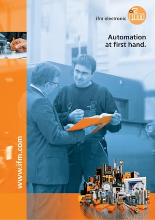 www.ifm.com
Automation
at first hand.
 