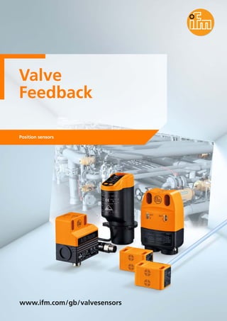 Valve
Feedback
Position sensors
www.ifm.com/gb/valvesensors
 